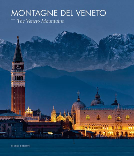 Montagne del Veneto-The Veneto mountains. Ediz. a colori - Paolo Lazzarin,Mauro Varotto - copertina