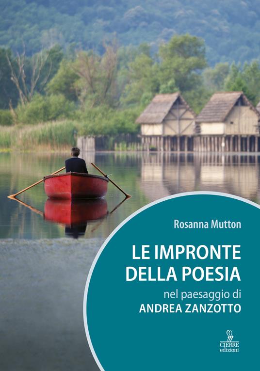 Le impronte della poesia nel paesaggio di Andrea Zanzotto - Rosanna Mutton - copertina