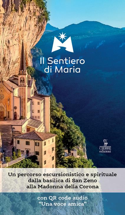 Il sentiero di Maria. Un percorso escursionistico e spirituale dalla basilica di San Zeno alla Madonna della Corona. Con File audio scaricabile e online - Martino Signoretto,Emanuela Compri - copertina