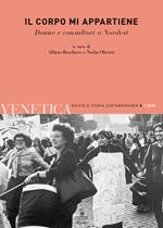 Venetica. Annuario di storia delle Venezie in età contemporanea (2022). Vol. 1: corpo mi appartiene. Donne e consultori a Nordest, Il.