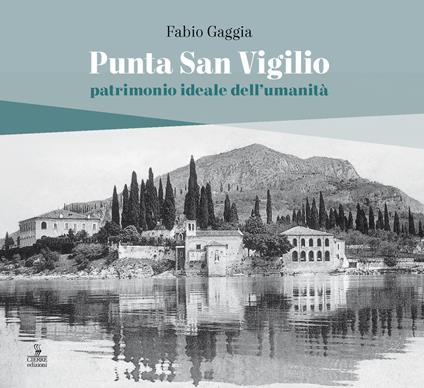 Punta San Vigilio. Patrimonio ideale dell’umanità - Fabio Gaggia - copertina