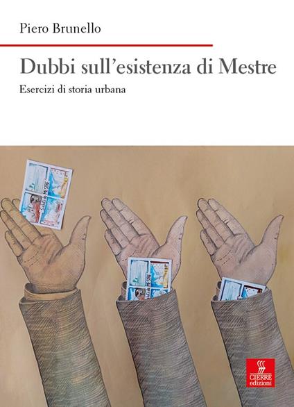 Dubbi sull'esistenza di Mestre. Esercizi di storia urbana - Piero Brunello - copertina