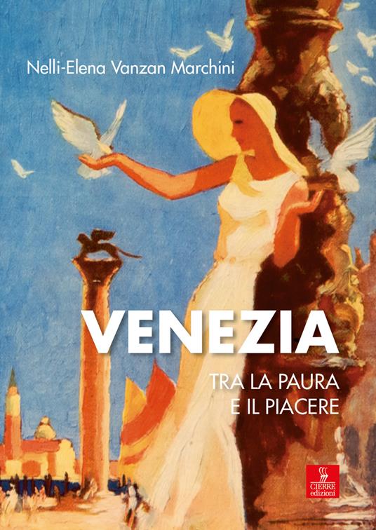 Venezia tra la paura e il piacere - Nelli-Elena Vanzan Marchini - copertina