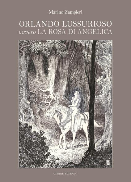 Orlando lussurioso, ovvero «La rosa di Angelica» - Marino Zampieri - copertina