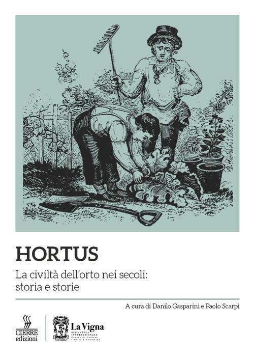 Hortus. La civiltà dell'orto nei secoli: storia e storie - copertina