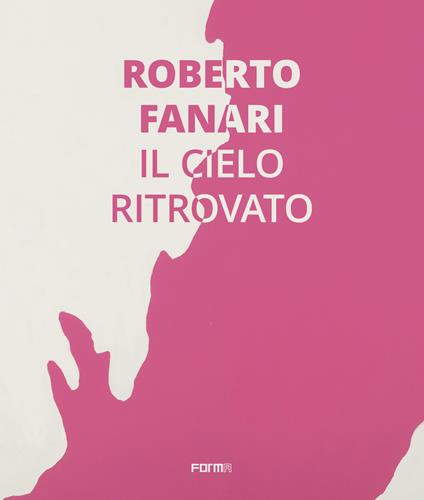 Roberto Farnari. Il cielo ritrovato. Ediz. italiana e inglese - copertina
