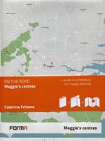 Maggie's centres. Ediz. italiana. Con mappa illustrata