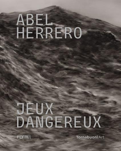 Abel Herrero. Jeux dangereux. Catalogo della mostra (Parigi, 22 giugno–10 settembre 2024). Ediz. italiana e inglese - copertina