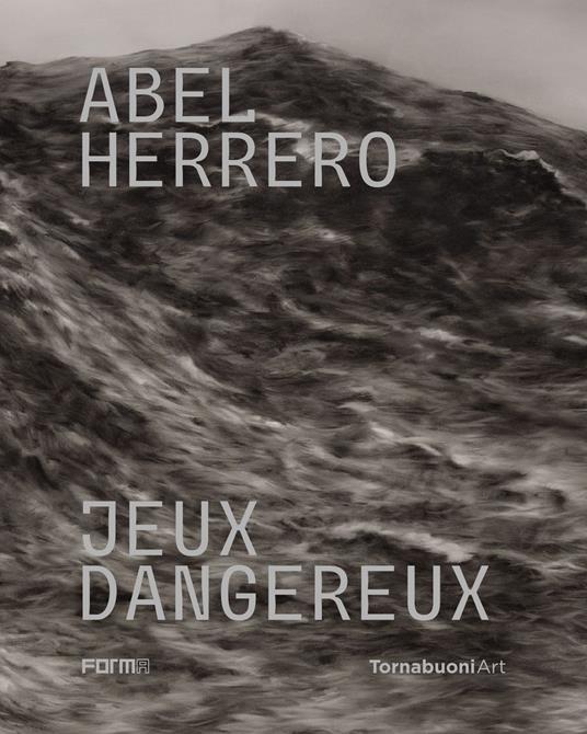 Abel Herrero. Jeux dangereux. Catalogo della mostra (Parigi, 22 giugno–10 settembre 2024). Ediz. italiana e inglese - copertina