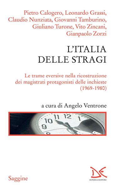 L' Italia delle stragi. Le trame eversive nella ricostruzione dei magistrati protagonisti delle inchieste (1969-1980) - Angelo Ventrone - ebook