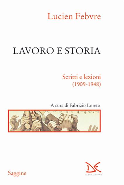 Lavoro e storia. Scritti e lezioni (1909-1948) - Lucien Febvre - copertina