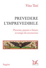 Prevedere l'imprevedibile. Presente, passato e futuro in tempo di coronavirus
