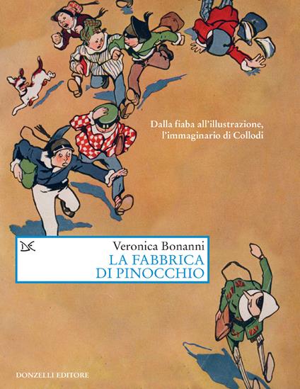 La fabbrica di Pinocchio. Dalla fiaba all'illustrazione, l'immaginario di Collodi - Veronica Bonanni - ebook