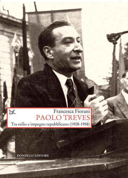 Paolo Treves. Tra esilio e impegno repubblicano (1908-1958) - Francesca Fiorani - ebook