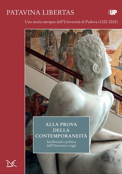 Alla prova della contemporaneità. Intellettuali e politica dall'Ottocento a oggi. Patavina Libertas - Carlo Fumian - ebook