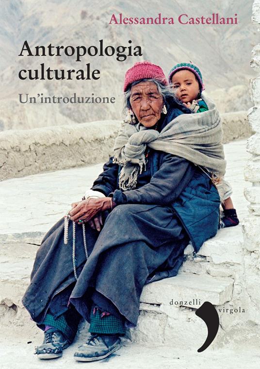 Antropologia culturale. Un'introduzione - Alessandra Castellani - ebook