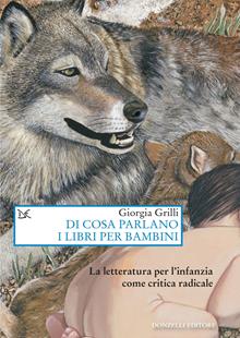 Di cosa parlano i libri per bambini. la letteratura per l'infanzia come critica radicale