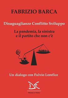 Disuguaglianze, conflitto, sviluppo. La pandemia, la sinistra e il partito che non c'è. Un dialogo con Fulvio Lorefice