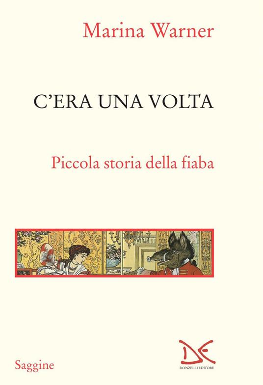 C'era una volta. Piccola storia della fiaba - Marina Warner - ebook