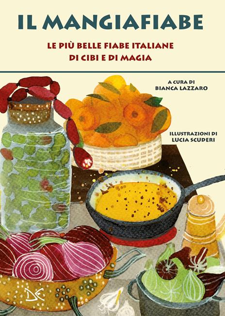 Il mangiafiabe. Le più belle fiabe italiane di cibi e di magia - copertina