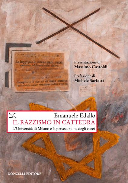 Il razzismo in cattedra. L'Università di Milano e la persecuzione degli ebrei - Emanuele Edallo - copertina