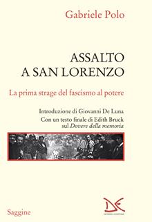 Assalto a San Lorenzo. La prima strage del fascismo al potere 30 ottobre 1922
