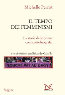 Il femminismo e la storia delle donne. Un'autobiografia