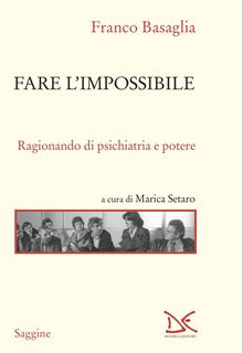 Fare l'impossibile. Ragionando di psichiatria e di manicomi