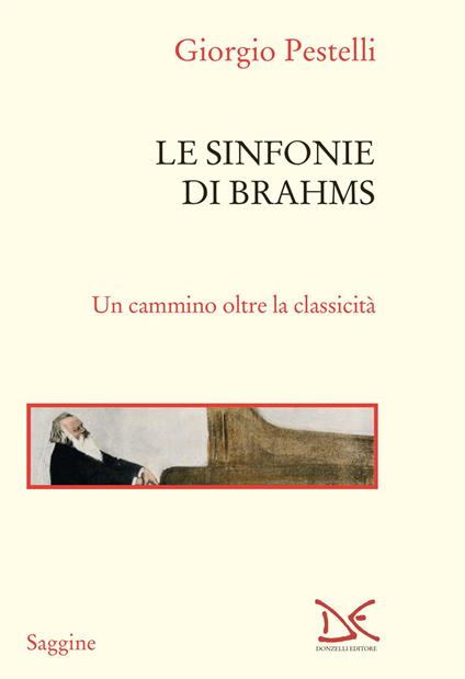 Le sinfonie di Brahms. Un cammino oltre la classicità - Giorgio Pestelli - copertina