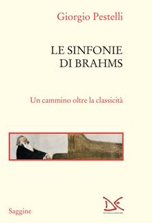 Le sinfonie di Brahms. Viaggio nella musica romantica