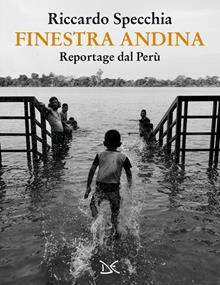Finestra andina. Reportage dal Perù