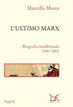 L' ultimo Marx 1881-1883. Saggio di biografia intellettuale