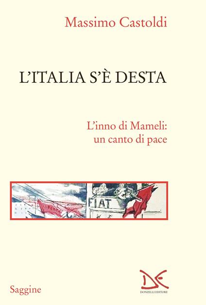 L'Italia s'è desta. L'inno di Mameli: un canto di pace - Massimo Castoldi - copertina