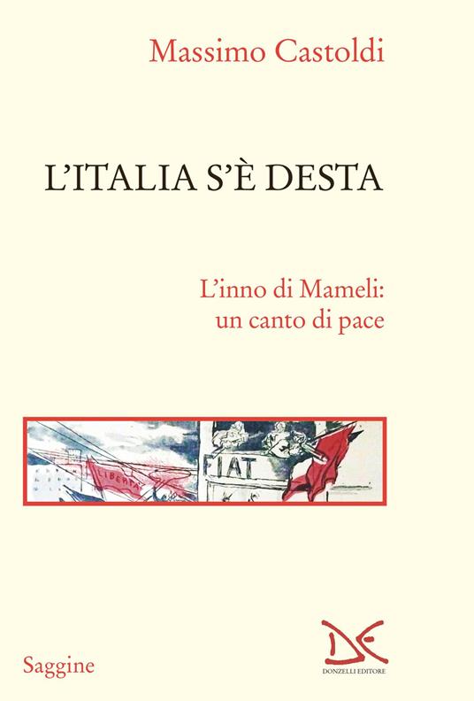 L'Italia s'è desta. L'inno di Mameli: un canto di pace - Massimo Castoldi - copertina