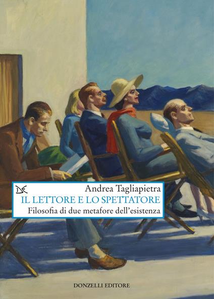Il lettore e lo spettatore. Filosofia di due metafore dell'esistenza - Andrea Tagliapietra - copertina