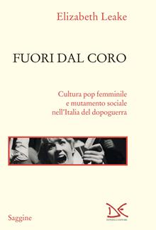 Fuori dal coro. Cultura pop e femminismo nell'Italia...