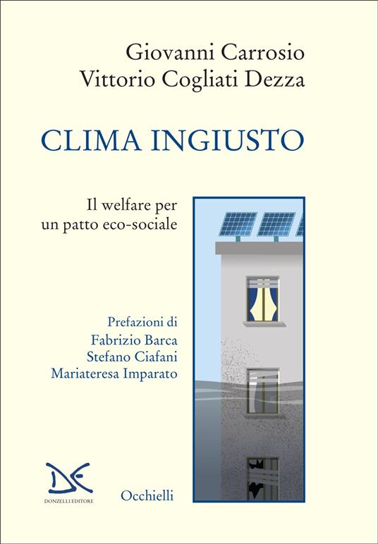 Clima ingiusto. Il welfare per un patto eco-sociale - Giovanni Carrosio,Vittorio Cogliati Dezza - copertina