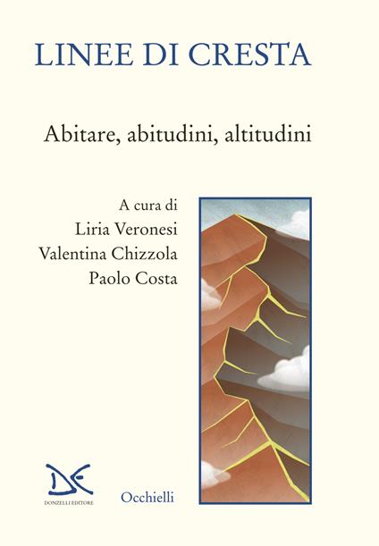 Linee di cresta. Abitare, abitudini, altitudini - copertina