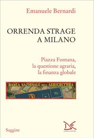 Orrenda strage a Milano. Piazza Fontana, la questione agraria, la finanza globale