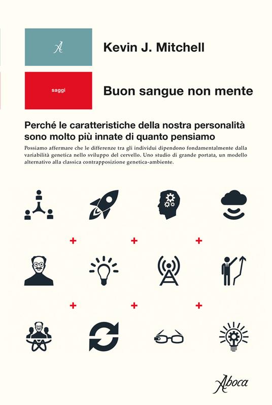 Buon sangue non mente. Perché le caratteristiche della nostra personalità sono molto più innate di quanto pensiamo - Kevin J. Mitchell - copertina