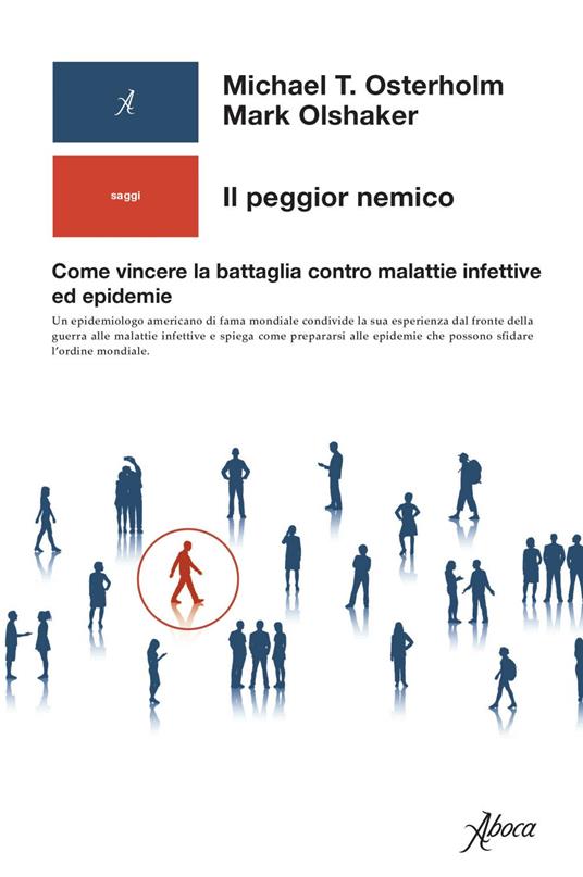 Il peggior nemico. Come vincere la battaglia contro malattie infettive ed epidemie - Mark Olshaker,Michael T. Osterholm,Ada Arduini,Anna Rusconi - ebook