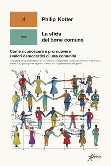 La sfida del bene comune. Come riconoscere e promuovere i valori democratici di una comunità