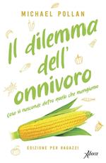 Il dilemma dell'onnivoro. Cosa si nasconde dietro quello che mangiamo