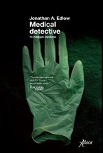 Medical detective. 15 indagini mediche