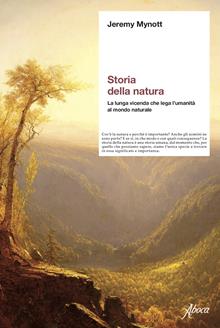 Storia della natura. La lunga vicenda che lega l'umanità al mondo vegetale
