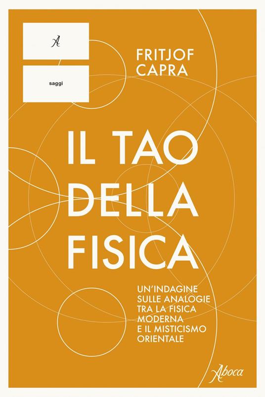 Il Tao della fisica. Un'indagine sulle analogie tra la fisica moderna e il misticismo orientale - Fritjof Capra,Tullio Cannillo - ebook
