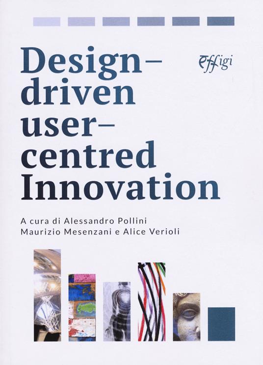 Design driven user centred innovation. Ediz. italiana - copertina