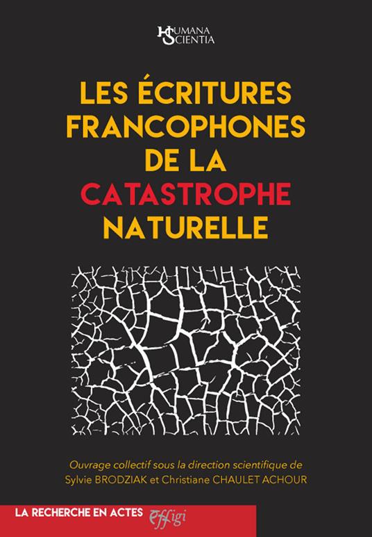 Les écritures francophones de la catastrophe naturelle - Sylvie Brodziak - copertina