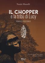 Il chopper e la tribù di Lucy. Romanzo preistorico