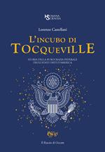 L' incubo di Tocqueville. Storia della burocrazia federale degli Stati Uniti d'America